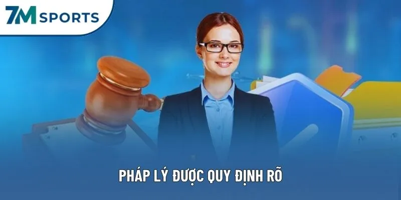 Pháp lý được quy định rõ