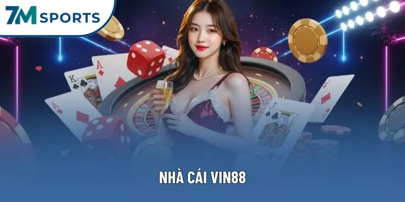 Nhà Cái VIN88 – Tận Hưởng Nền Tảng Cá Cược Chất Lượng Cao 2025