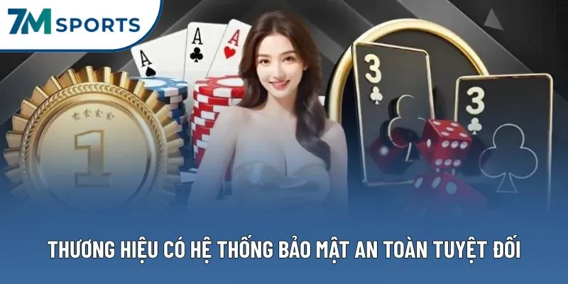 Thương hiệu có hệ thống bảo mật an toàn tuyệt đối