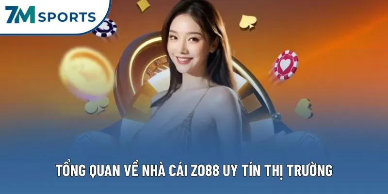 Tổng quan về nhà cái ZO88 uy tín thị trường